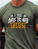 Age Is No Excuse Workout T shirt Motivational Saying Gym Apparel Fitness for Senior Healthy Enthusiast Inspirational Him