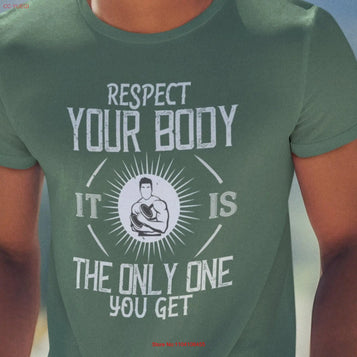 Respect Your Body T Shirt Inspirational Gym Workout Fitness Motivation Only One Health and Wellness Apparel for Lovers